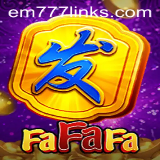 Exploring the Thrilling World of FaFaFa: A Complete Guide Using EM777